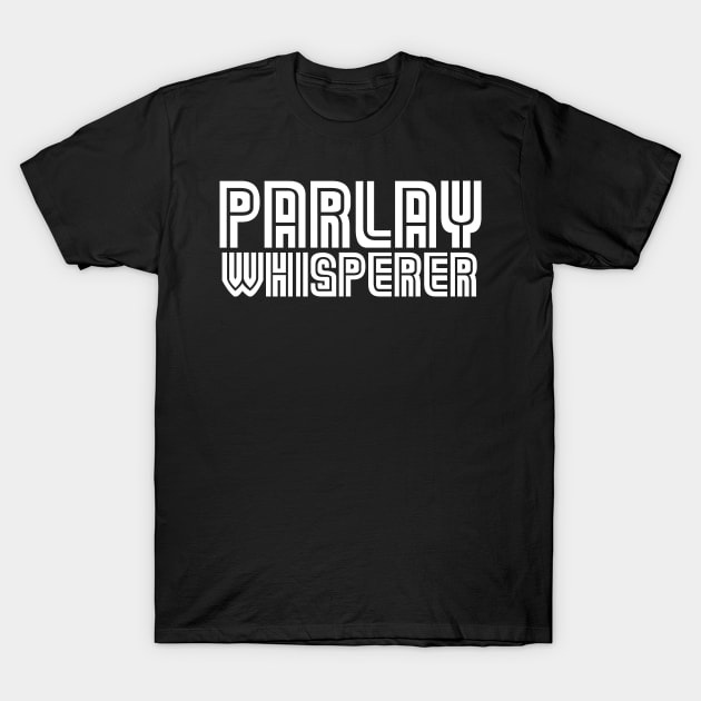 Parlay Whisperer T-Shirt by Table Smashing